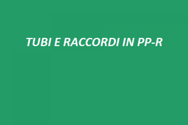 16 TUBI E RACCORDI IN PP-R