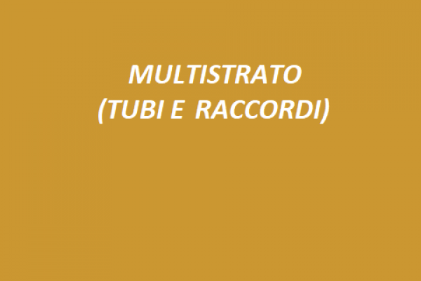 17 MULTISTRATO (TUBI E RACCORDI)